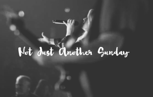 not-just-another-Sunday